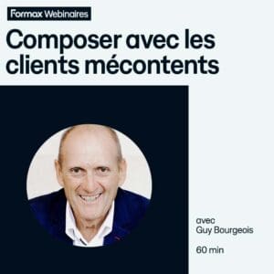 Webinaire « Composer avec les clients mécontents » (60 min)
